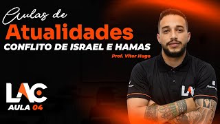 Atualidades 2024 - Aula 04 - Conflito de Israel e Hamas