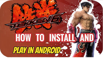 TEKKEN 6 for android ll how to download and install tekken 6 in andoid device ||