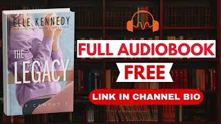 The Legacy by Elle Kennedy [Full Audiobook Free]