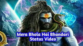 Mera bhola hai bhandari status video | new whatsapp full screen 2019