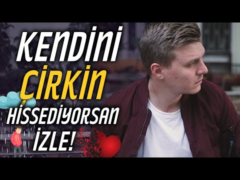 Kendini Çirkin Hissediyorsan İzle!