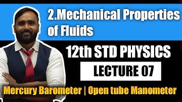 12th PHYSICS | MECHANICAL PROPERTIES OF FLUIDS | LECTURE 07 | Mercury Barometer|Open tube Manometer