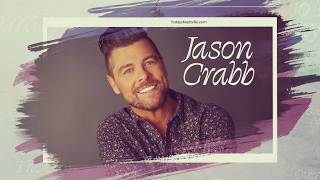 Jason Crabb-From Beaver Dam Kentucky to Nashville Tennessee! Jason Shares His Journey!