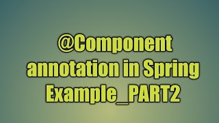 55.@Component annotation in Spring_PART2