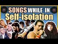 Songs While In Self-Isolation