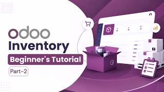 Odoo Inventory: Beginnerโs Tutorial | Part 2