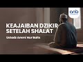 Keajaiban dzikir setelah shalat  ustadz ammi nurbaits