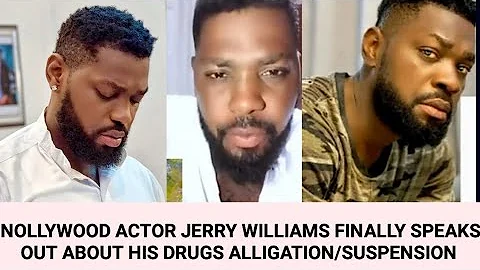 Nollywood Actor Jerry Williams finally speaks out about his drugs Alligation) suspension
