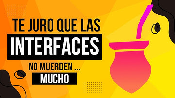 Te juro que las interfaces NO muerden... (mucho)