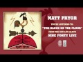Matt Pryor "The Blood on the Floor" Live