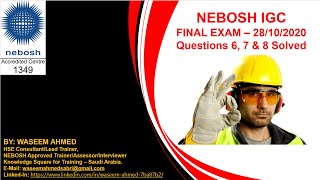 28th of October Exam (NEBOSH IGC) Questions 6, 7 & 8 Solved.