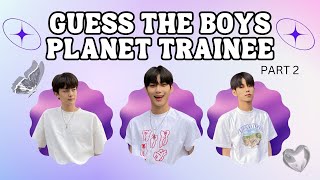 GUESS THE BOYS PLANET TRAINEE PART 2 | KPOP GAME