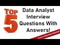 Top 5 Data Analyst Interview Questions with Answers!