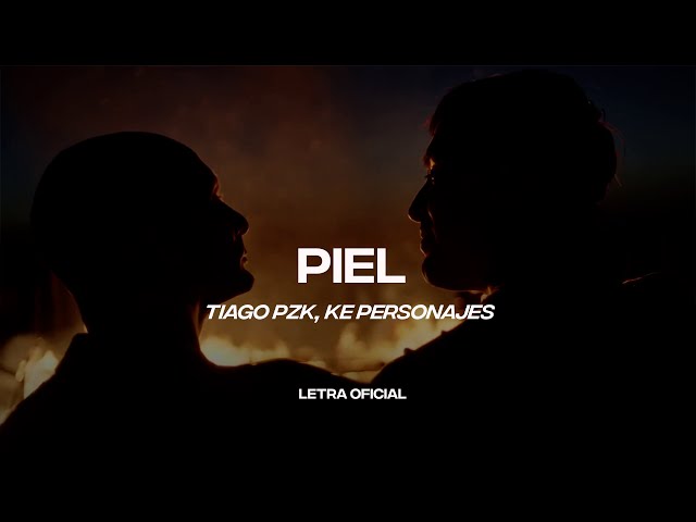 Tiago PZK, Ke Personajes - Piel (Lyric Video) | CantoYo class=