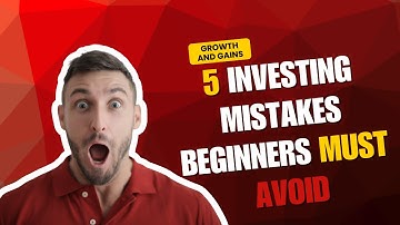 Investing Mistakes Beginners Must Avoid