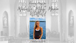 Funeral Mass for Michelle “Mitch” Marie Whitfield