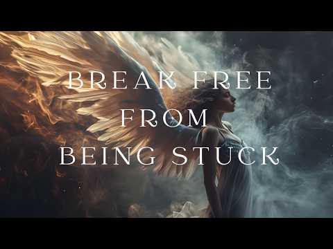 How to break free from being STUCK