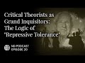Critical Theorists as Grand Inquisitors: The Logic of "Repressive Tolerance"