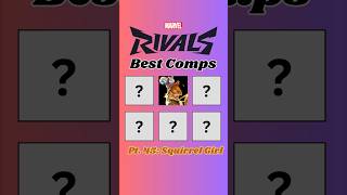 Marvel Rivals Best Comps Pt 46: Squirrel Girl #marvelrivals #marvelrivalstips