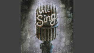 i will sing