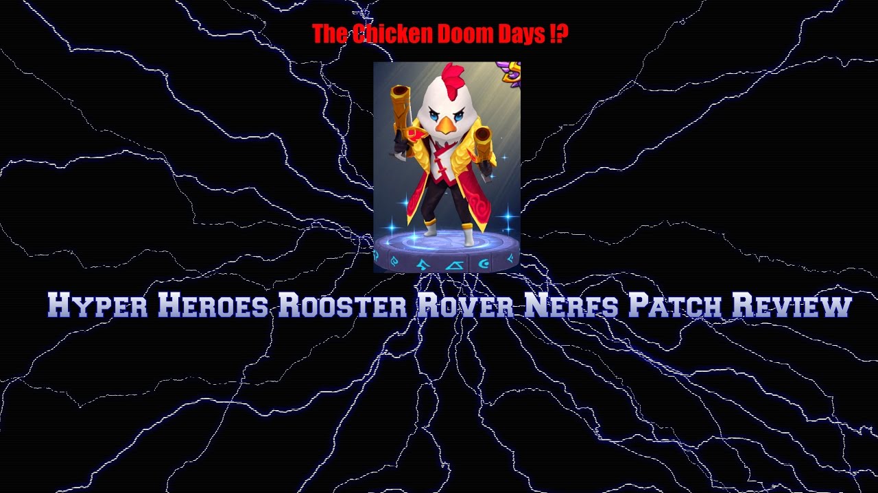 Hyper Heroes Rooster Rover Nerfs Patch Review - YouTube