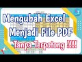 Cara Mengubah File Excel ke PDF Tanpa Terpotong