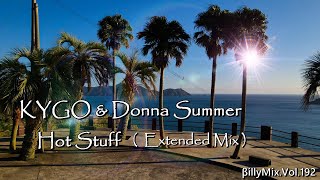 Kygo & Donna Summer - Hot Stuff（Extended Mix）/ βillyMix.Vol.192