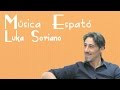 Luka Soriano - Música Espató