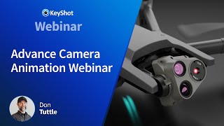 KeyShot Webinar - Advanced Camera Animations in KeyShot