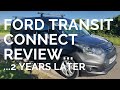 Ford Connect Review - 2 Years Later Honest Van Review by a Tradesman