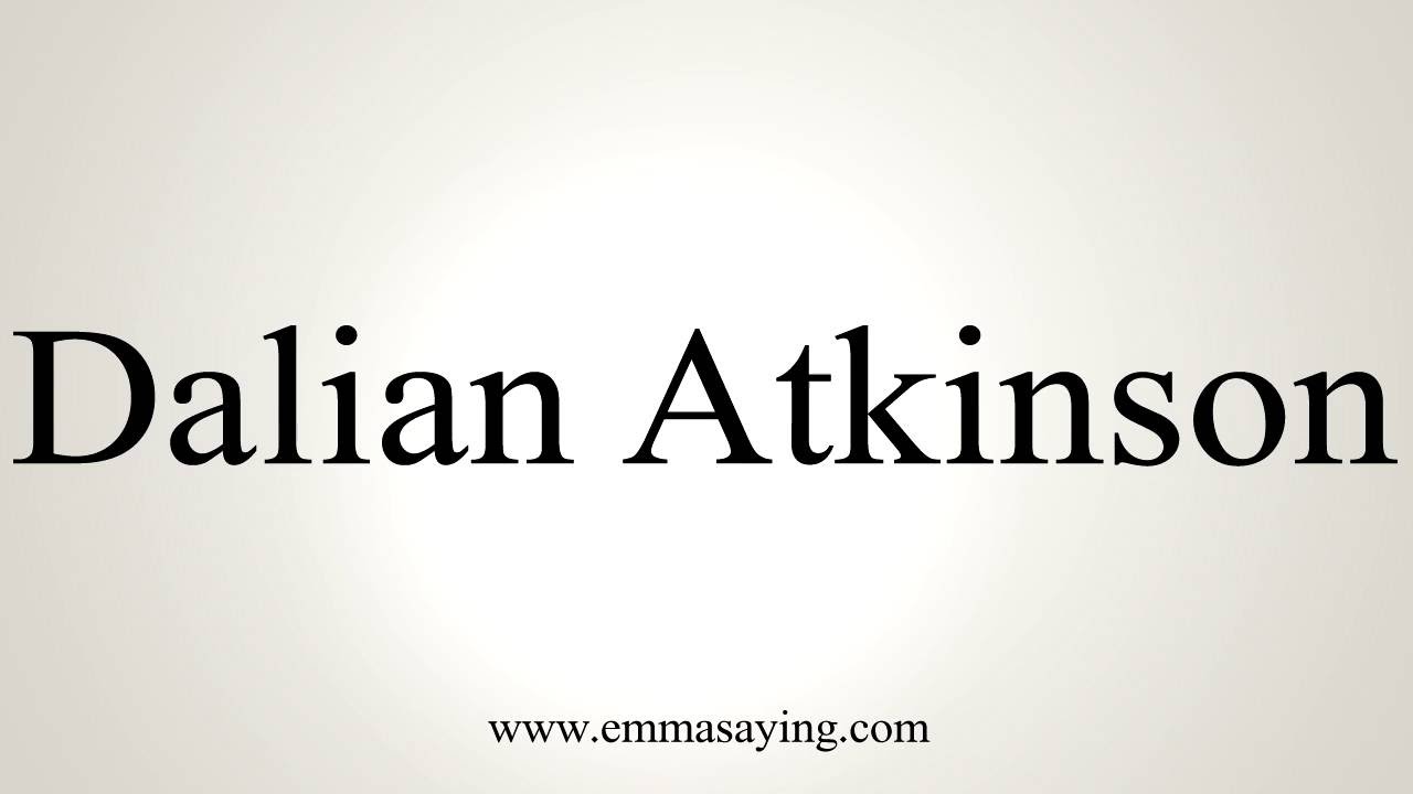 How to Pronounce Dalian Atkinson YouTube
