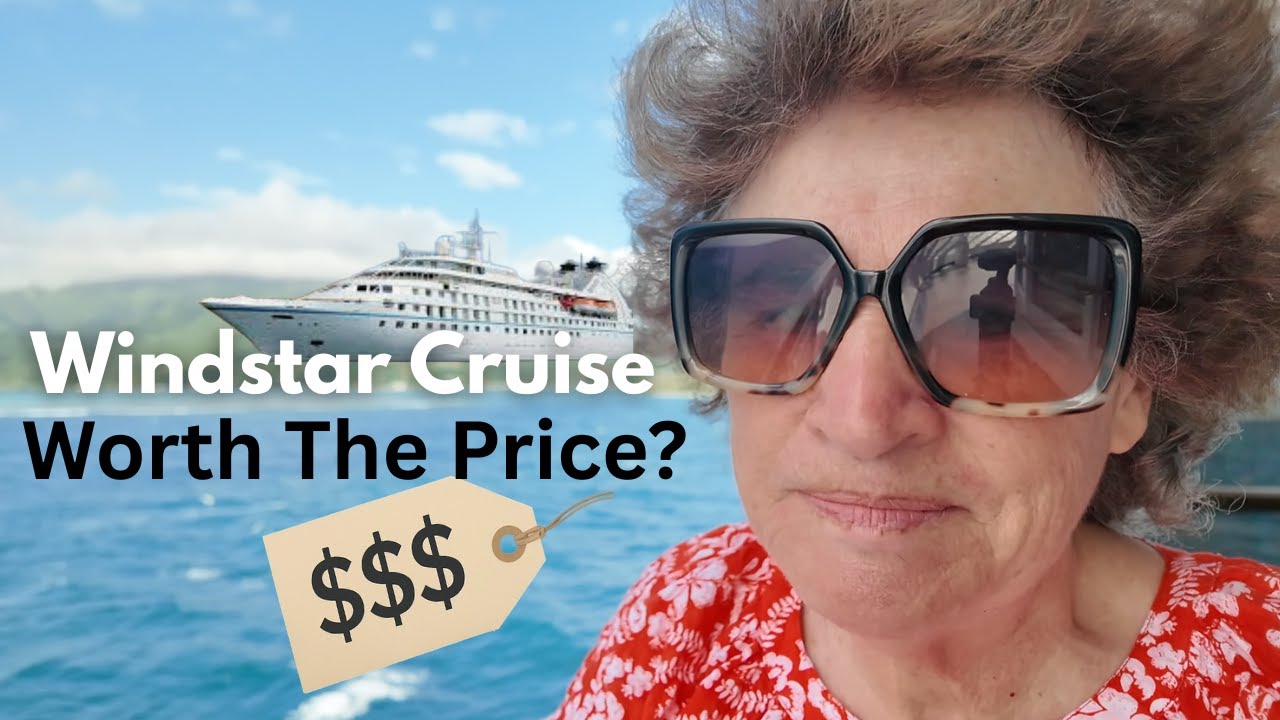 Windstar Cruise Review: Is the Luxury Price Really Worth It?