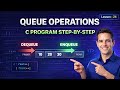 Queue Operations in C | Enqueue, Dequeue & Display (Step-by-Step C Program)
