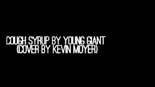 Young Giant-Cough Syrup Kevin Moyer Cover