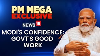 #PMModiToNews18 | PM Modi Believes That His Govt. Has Done Good Work And People Of India | News18