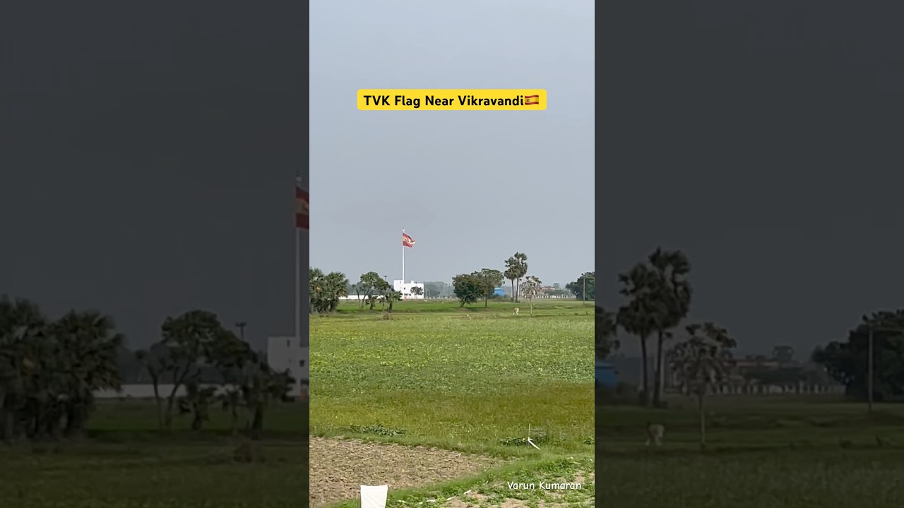 Vijay’s TVK Flag at Vikravandi 
