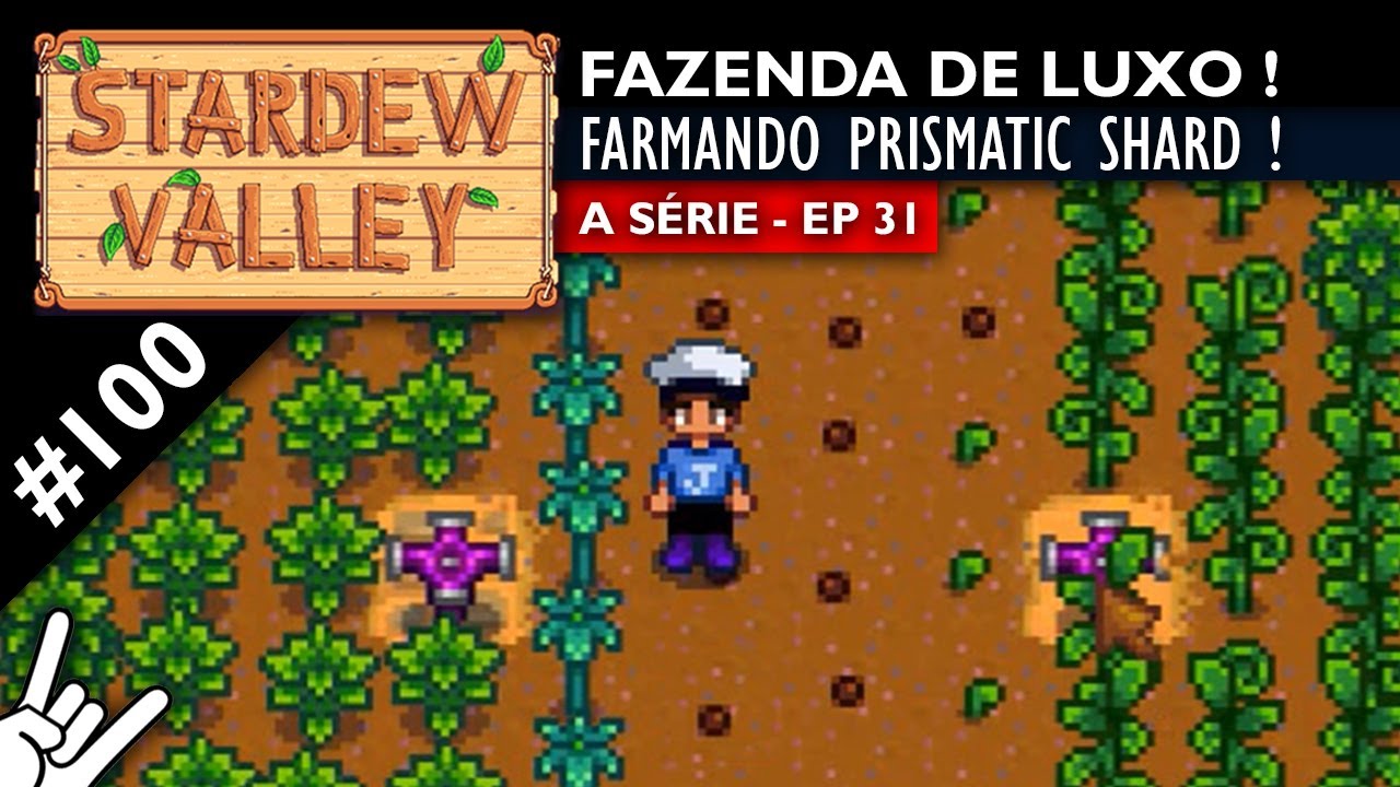 Stardew Valley - A série - 31 EP - Fazenda de Luxo e farm de prismatic