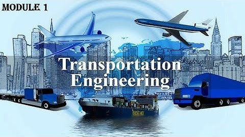 TRANSPORTATION ENGINEERING- Module 1