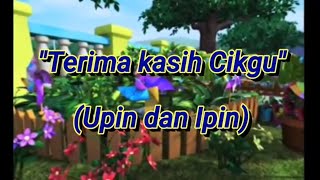 Video thumbnail of "Terima kasih Cikgu (Upin dan Ipin) Karaoke/Lyric/Minus one"