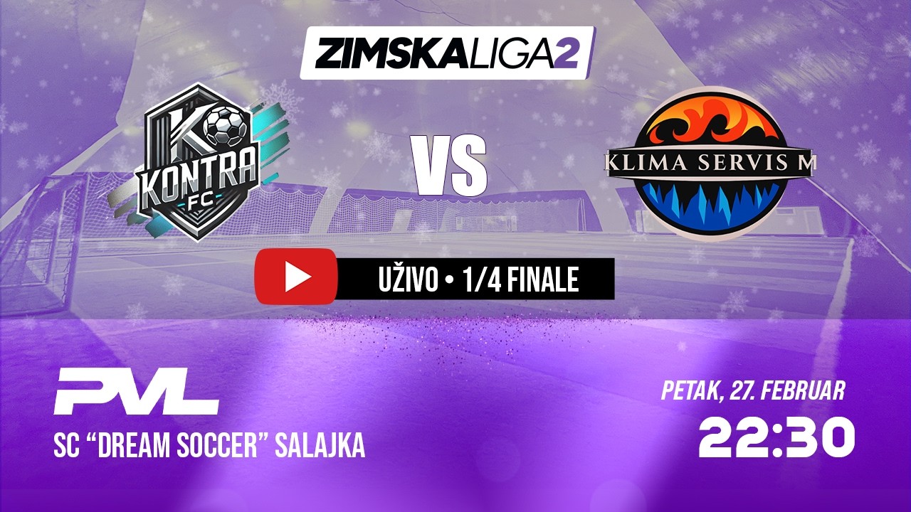 KONTRA FC - KLIMA SERVIS M | ZIMSKA LIGA 2 | S1:1/4 FINALA