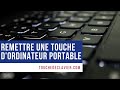 [TUTO] REMETTRE UNE TOUCHE D'ORDINATEUR PORTABLE - YouTube