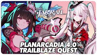 Honkai Star Rail 4.0 Planarcadia - Full Trailblaze Quest Playthrough