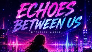 Midnight Frequency - Echoes Between Us (Official Audio)