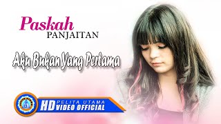 Paskah Panjaitan - AKU BUKAN YANG PERTAMA | Lagu Pop