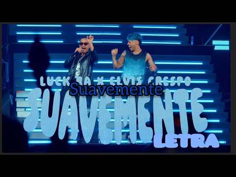 Luck Ra, Elvis Crespo - Suavemente | Letra/Lyrics | Official Lyric Video