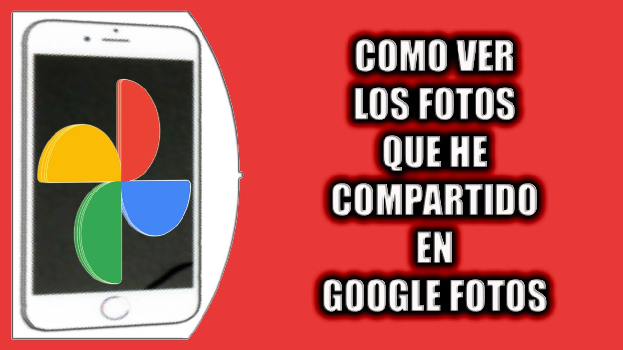 Cómo ver las fotos que he compartido en Google Fotos YouTube