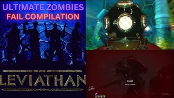 ULTIMATE Fail Compilation | LEVIATHAN Zombies | Black Ops 3 Custom Zombies