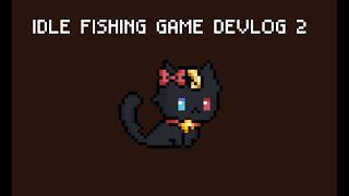 Idle Cat Fishing Game | Devlog 2