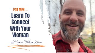 Men: learn how to CONNECT with your partner