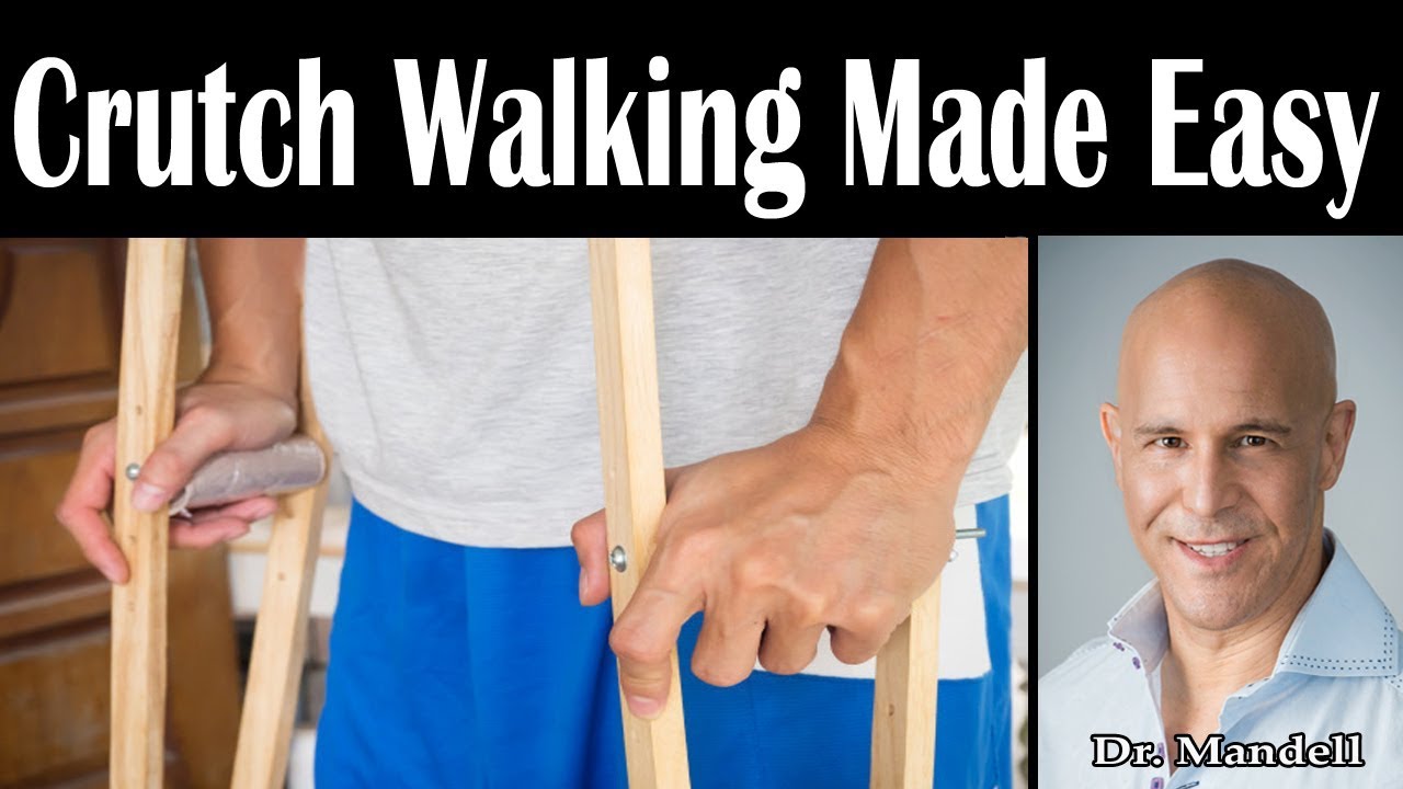 Crutch Walking Made Easy - Dr Alan Mandell, DC